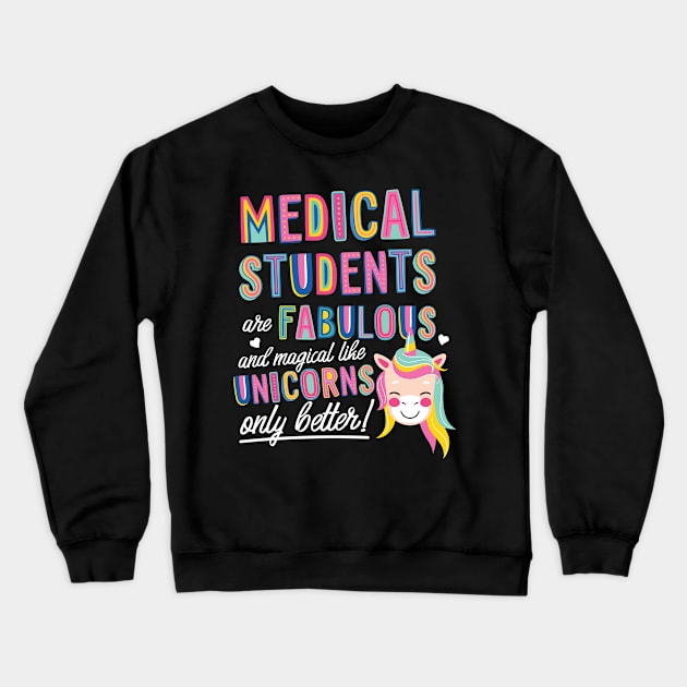 Medical Students are like Unicorns Gift Idea Crewneck Sweatshirt by BetterManufaktur